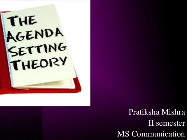 Agenda Setting Communication Theory