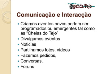 Quem são os influenciadoresOpinionsMakers conhecidos: New Media: Paulo QueridoGrupo Tejo no Facebook: António Paulo Moreira da SilvaPaulo Queimado	Câmaras Municipais, Rádios, Jornais.