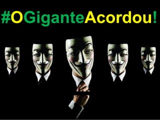 #OGiganteAcordou!

 