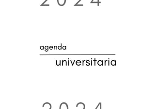 agenda
universitaria
2 0 2 4
 