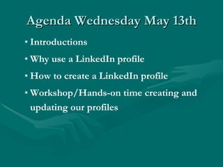 Agenda Wednesday May 13th ,[object Object],[object Object],[object Object],[object Object]