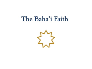 The Baha’i Faith

 