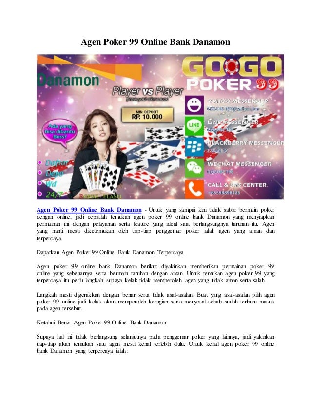 Agen Poker 99 Online Bank Danamon
Agen Poker 99 Online Bank Danamon - Untuk yang sampai kini tidak sabar bermain poker
den...