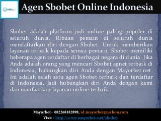 Sbobet adalah platform judi online paling populer di
seluruh dunia. Ribuan pemain di seluruh dunia
mendaftarkan diri denga...