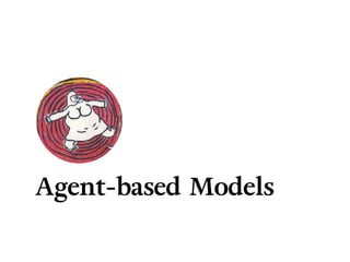 Agent-based Models
 