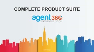 COMPLETE PRODUCT SUITE
AGENT360.CA
 