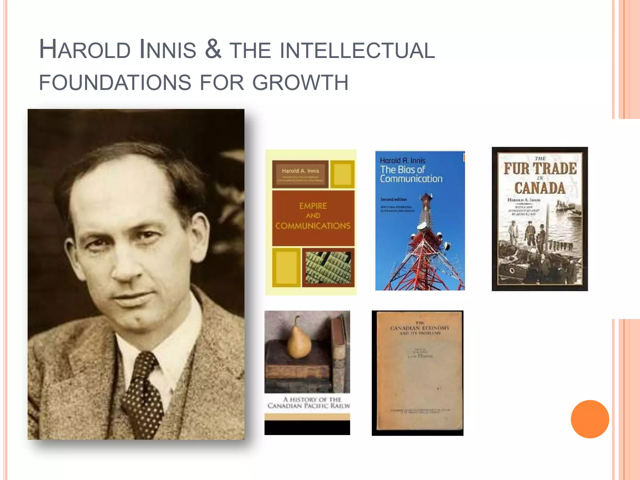 Harold Innis & the intellectual foundations for growth