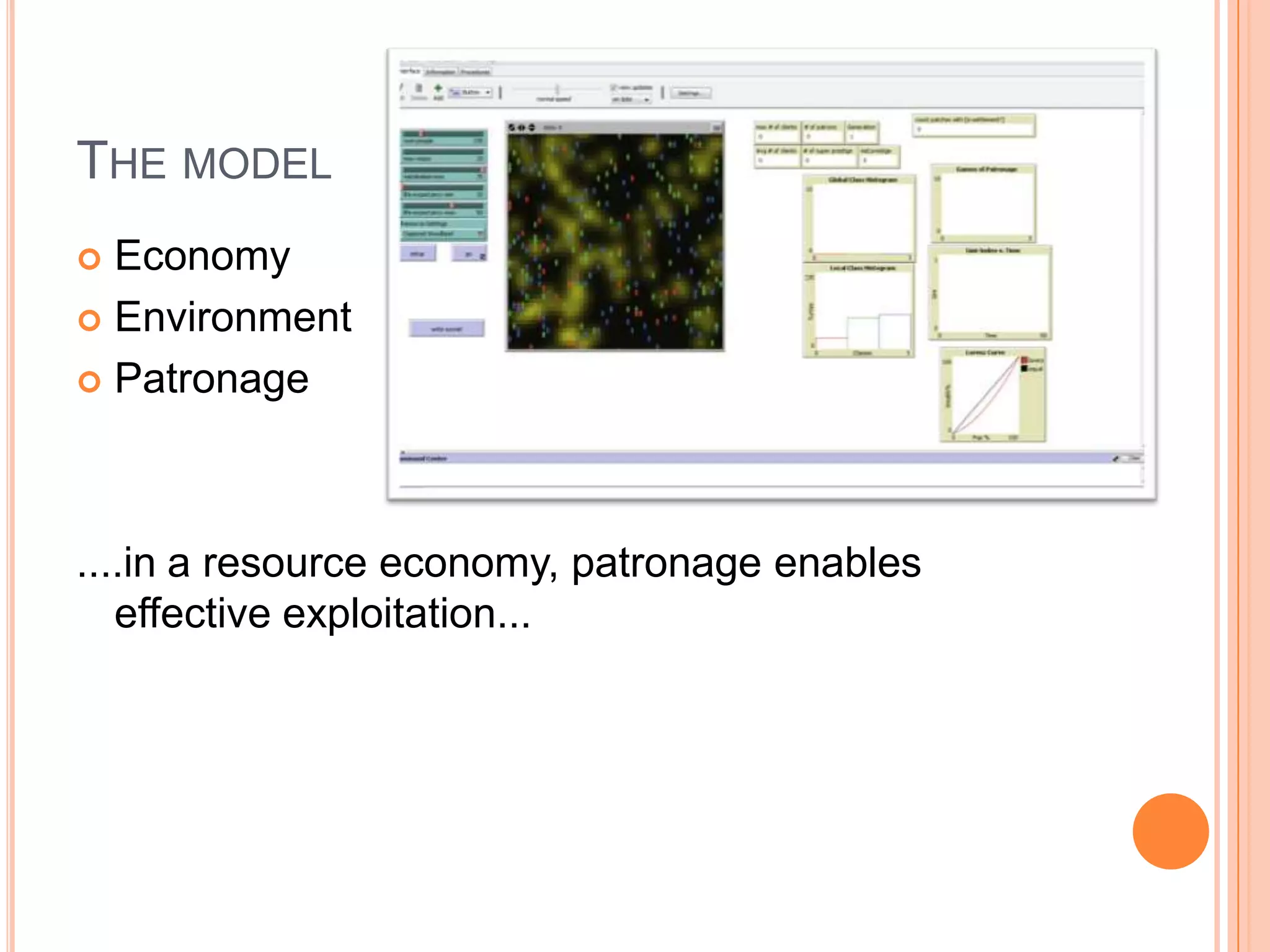The modelEconomyEnvironmentPatronage....in a resource economy, patronage enables  effective exploitation...