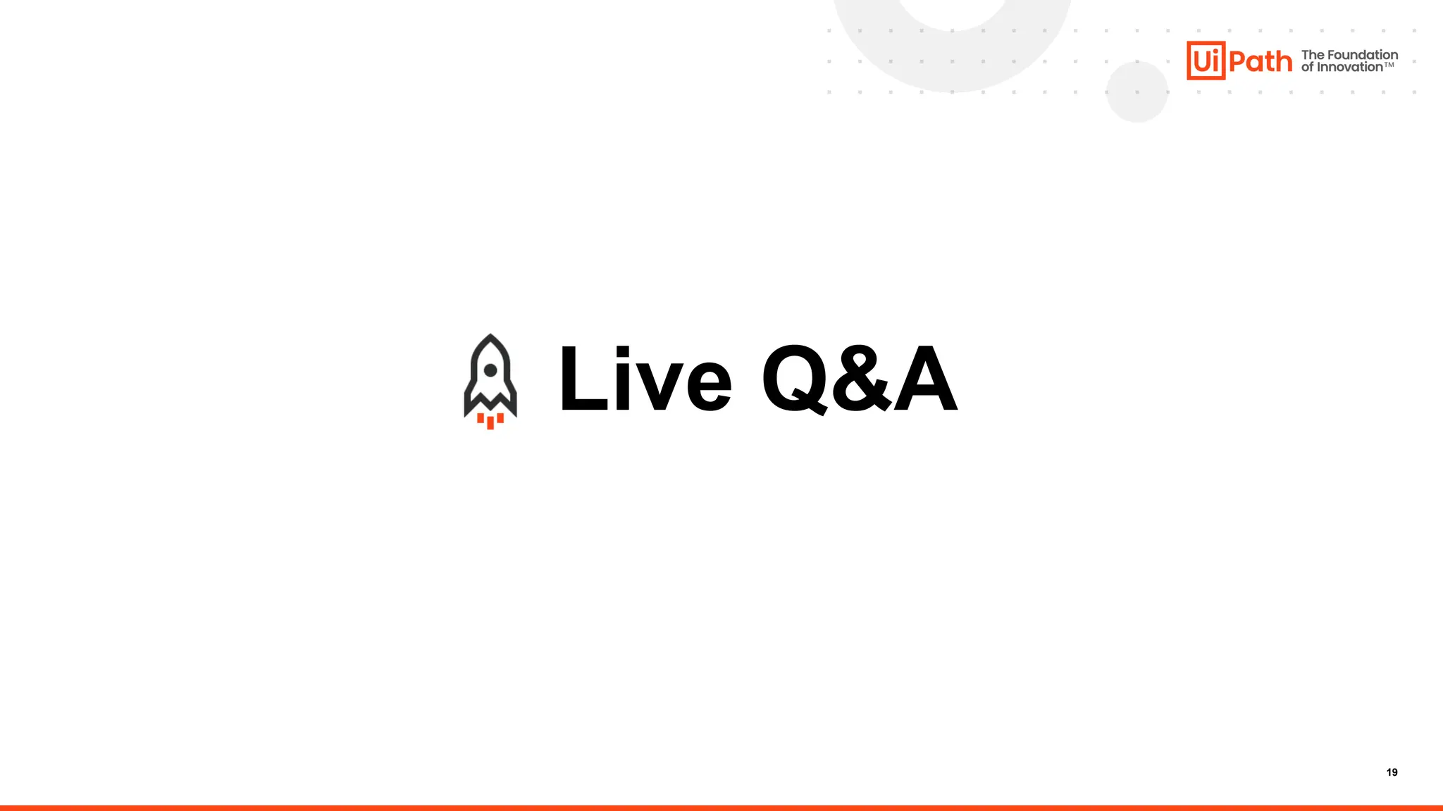 19
Live Q&A
 
