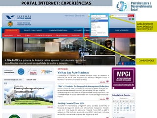PORTAL INTERNET: EXPERIÊNCIAS ÁREA RESTRITA PARA PÚBLICOS SEGMENTADOS COMUNIDADES 