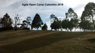Agile Open Camp Colombia 2018
 