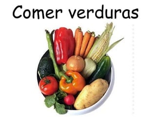 Comer verduras 