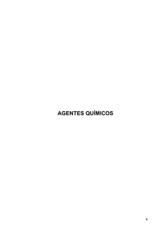 4
AGENTES QUÍMICOS
 
