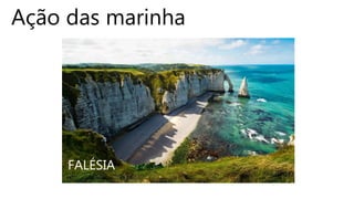 Ação das marinha
FALÉSIA
 