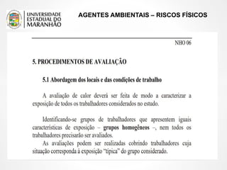 AGENTES AMBIENTAIS – RISCOS FÍSICOS
 