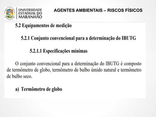 AGENTES AMBIENTAIS – RISCOS FÍSICOS
 