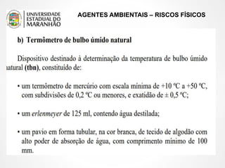 AGENTES AMBIENTAIS – RISCOS FÍSICOS
 