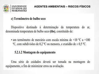 AGENTES AMBIENTAIS – RISCOS FÍSICOS
 