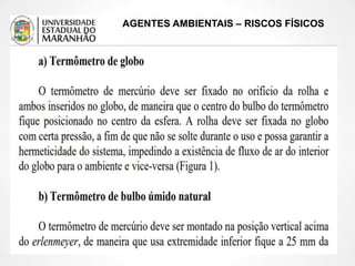 AGENTES AMBIENTAIS – RISCOS FÍSICOS
 