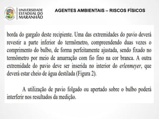 AGENTES AMBIENTAIS – RISCOS FÍSICOS
 
