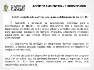AGENTES AMBIENTAIS – RISCOS FÍSICOS
 