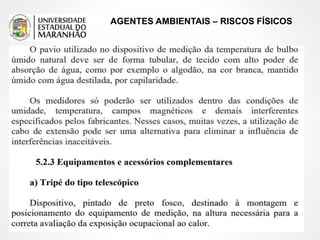 AGENTES AMBIENTAIS – RISCOS FÍSICOS
 