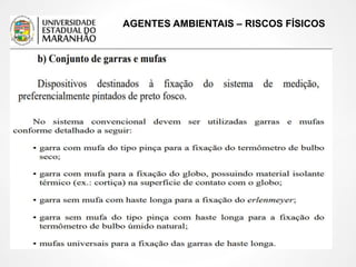AGENTES AMBIENTAIS – RISCOS FÍSICOS
 