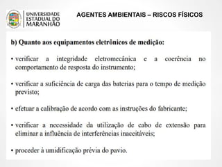 AGENTES AMBIENTAIS – RISCOS FÍSICOS
 