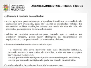 AGENTES AMBIENTAIS – RISCOS FÍSICOS
 
