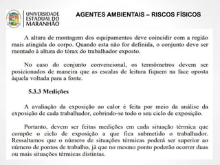 AGENTES AMBIENTAIS – RISCOS FÍSICOS
 