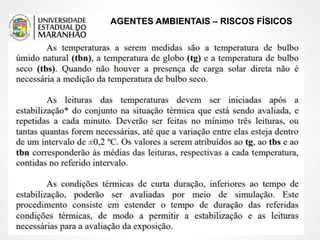 AGENTES AMBIENTAIS – RISCOS FÍSICOS
 