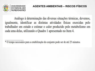 AGENTES AMBIENTAIS – RISCOS FÍSICOS
 