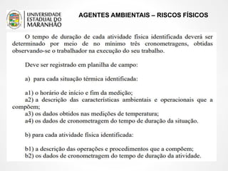 AGENTES AMBIENTAIS – RISCOS FÍSICOS
 