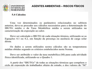 AGENTES AMBIENTAIS – RISCOS FÍSICOS
 