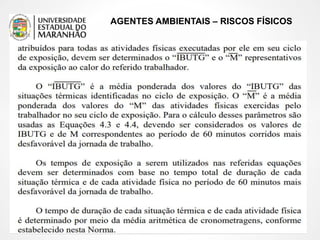 AGENTES AMBIENTAIS – RISCOS FÍSICOS
 