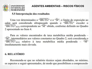 AGENTES AMBIENTAIS – RISCOS FÍSICOS
 