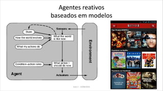 Agentes reativos
baseados em modelos
Aula 2 - 13/08/2010
 