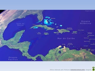Oficina elaborada pela Professora FERNANDA BRUM LOPES - Geografia
 