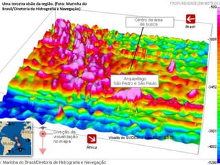 Oficina elaborada pela Professora FERNANDA BRUM LOPES - Geografia
Uma terceira visão da região. (Foto: Marinha do
Brasil/Diretoria de Hidrografia e Navegação)
 