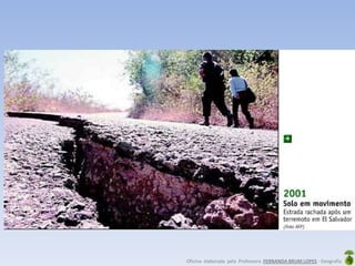 Oficina elaborada pela Professora FERNANDA BRUM LOPES - Geografia
 