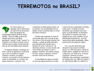 Oficina elaborada pela Professora FERNANDA BRUM LOPES - Geografia
TERREMOTOS no BRASIL?
 