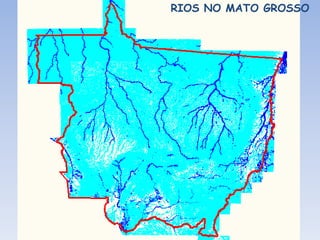 RIOS NO MATO GROSSO
 