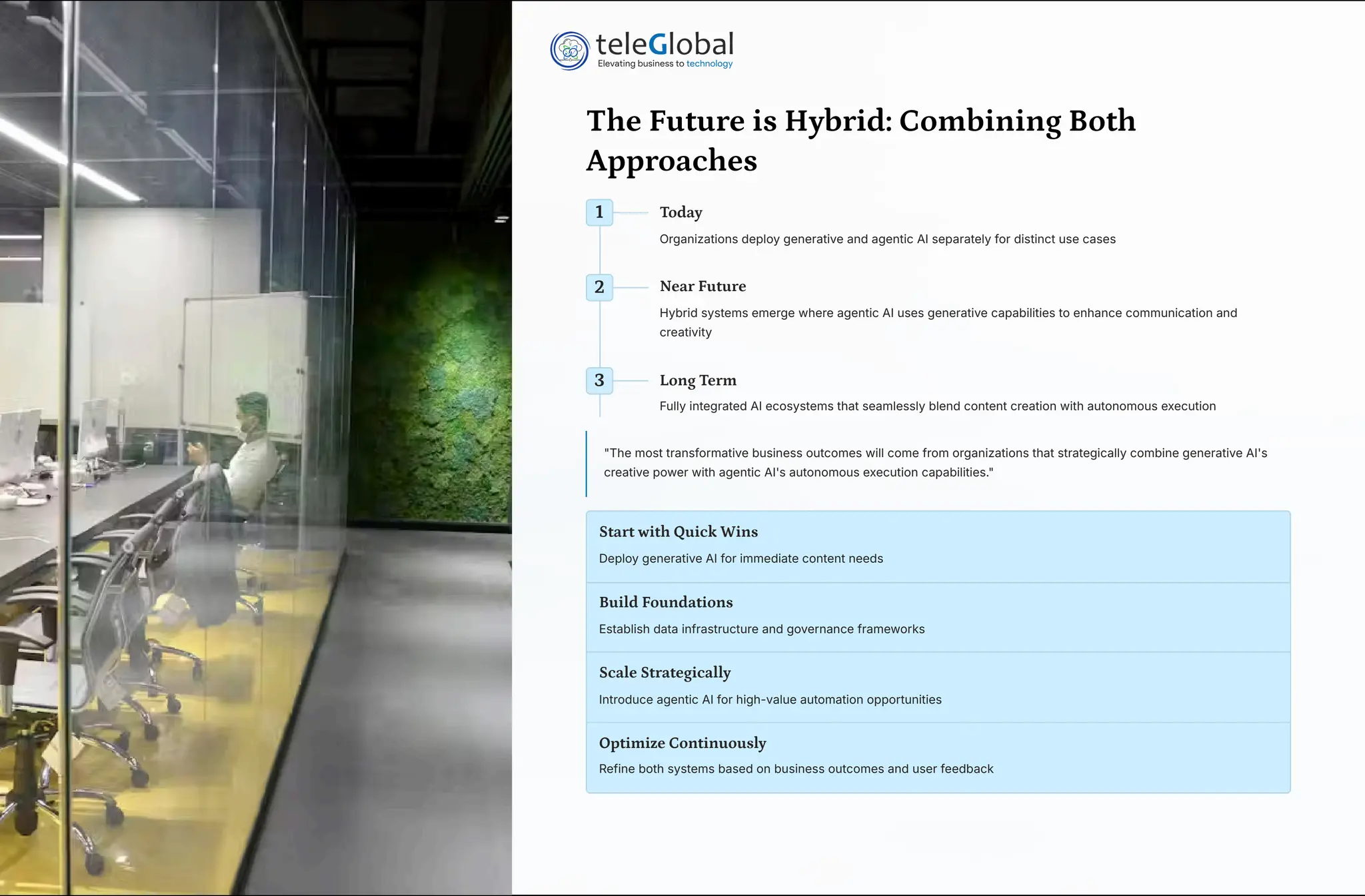 The Future is Hybrid: Combining Both
Approaches
1 Today
Organizations deploy generative and agentic AI separately for distinct use cases
2 Near Future
Hybrid systems emerge where agentic AI uses generative capabilities to enhance communication and
creativity
3 Long Term
Fully integrated AI ecosystems that seamlessly blend content creation with autonomous execution
"The most transformative business outcomes will come from organizations that strategically combine generative AI's
creative power with agentic AI's autonomous execution capabilities."
Start with Quick Wins
Deploy generative AI for immediate content needs
Build Foundations
Establish data infrastructure and governance frameworks
Scale Strategically
Introduce agentic AI for high-value automation opportunities
Optimize Continuously
Refine both systems based on business outcomes and user feedback
 