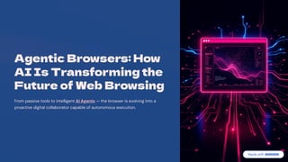 Agentic Browsers: How AI Is Transforming the Future of Web Browsing | PDF