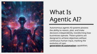 Agentic AI – Building Intelligent Autonomous Systems.pptx