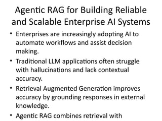 Agentic RAG: Building Reliable and Scalable Enterprise AI Systems with ...