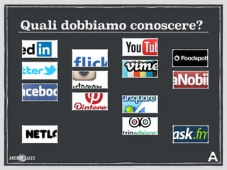 Quali dobbiamo conoscere?
 
