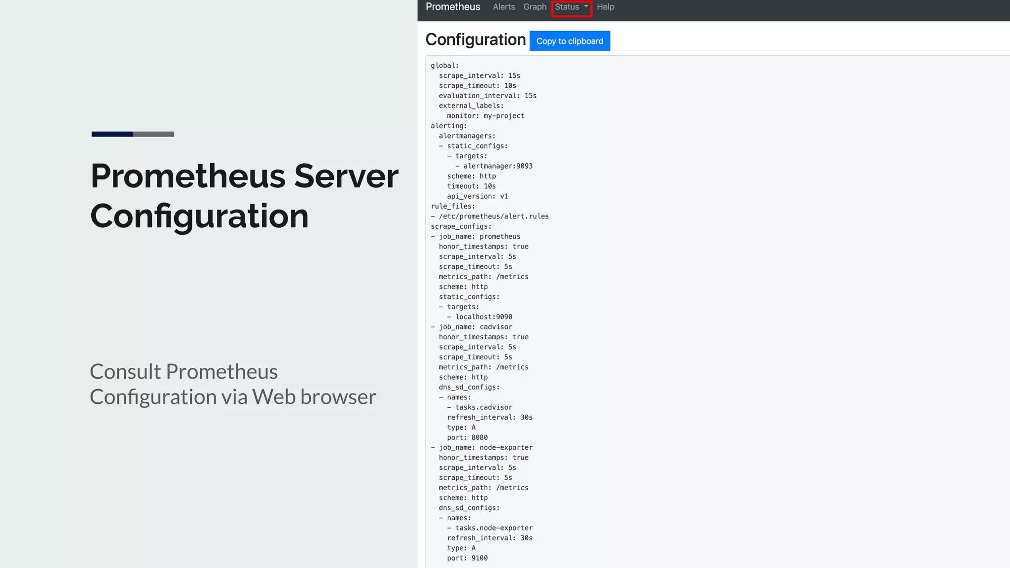 Prometheus Server
Conﬁguration
Consult Prometheus
Conﬁguration via Web browser
 