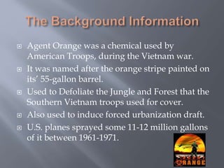 Agent Orange And Its Devastating Effects