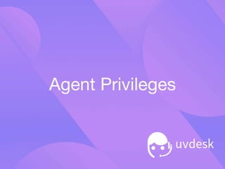 Agent Privileges
 